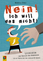 Titelbild Kinderbuch "Nein! Ich will das nicht"